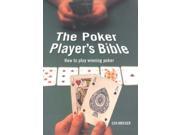 The Poker Player s Bible Raise Your Game from Beginner to Winner