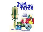 Total Singing Tutor The Complete Guide to Singing Recording and Performing Book CD
