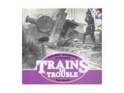 Trains in Trouble Railway Accidents in Pictures Vol 4
