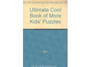 Ultimate Cool Book of More Kids Puzzles Family Puzzle