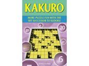 Kakuro More Puzzle Fun with the Hit Successor to Sudoku