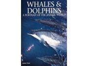 Whales and Dolphins A Portrait of the Animal World