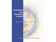 Macroeconomics Economics and Economic Change