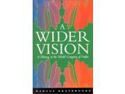 A Wider Vision A History of the World Congress of Faiths