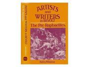 Artists and Writers in Revolt Pre Raphaelites