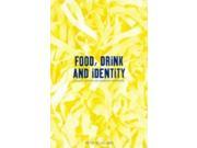 Food Drink and Identity Cooking Eating and Drinking in Europe Since the Middle Ages