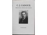 C.J.Cadoux Theologian Scholar and Pacifist