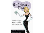 The Martini Diet The Self indulgent Way to a Thinner More Fabulous You