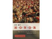 On My Honor Boy Scouts and the Making of American Youth