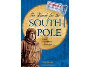 The Search for the South Pole Scott Shackleton Amundsen