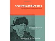 Creativity and Disease How Illness Affects Literature Art and Music