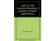 Light on Old Sayings Mowbray s popular Christian paperbacks