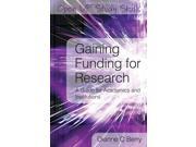 Gaining Funding for Research A Guide for Academics and Institutions Open Up Study Skills Paperback