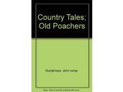 Country Tales; Old Poachers