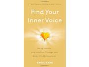 Find Your Inner Voice Using Instinct and Intuition Through the Body Mind Connection