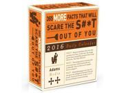 365 Facts That Will Scare the S *t Out of You 2016 Daily Calendar Calendars 2016