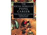 The Social World of Pupil Career Strategic Biographies through Primary School