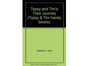 Topsy and Tim s Train Journey Topsy Tim handy books