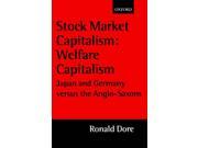 Stock Market Capitalism Welfare Capitalism Japan and Germany versus the Anglo Saxons Japan Business and Economics Series