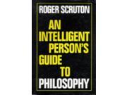 An Intelligent Person s Guide to Philosophy Intelligent Person s Guide Series