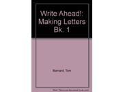 Write Ahead! Making Letters Bk. 1