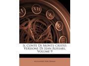 Il Conte Di Monte cristo. Versione Di Jean Rossari Volume 9