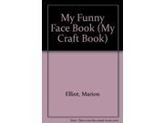 My Funny Face Book My Craft Book