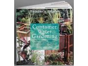 Container Water Gardening Quick and Easy Ideas for Small scale Water Gardens and Indoor Water Features