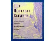 The Quotable Climber Literary Humorous Inspirational and Fearful Moments in Climbing The quotable series