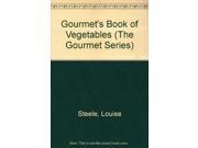 Gourmet s Book of Vegetables The Gourmet Series