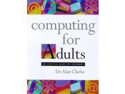 Computing for Adults An Essential Guide for Beginners
