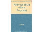 Railways Built with a Purpose