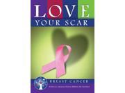 Love Your Scar Breast Cancer