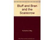 Bluff and Bran and the Scarecrow