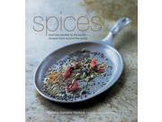 Spices From the Familiar to the Exotic Recipes from Around the World