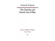 The Christian and Gnostic Son of Man Study in Bible Theology