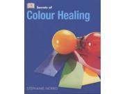 Colour Healing Secrets of...