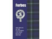 Forbes The Origins of the Clan Forbes and Their Place in History Scottish Clan Mini book