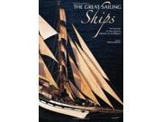 The Great Sailing Ships The History of Sail from Its Origins to the Present