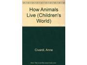 How Animals Live Children s World