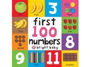 First 100 Numbers Bright Baby First 100 Board Bk First 100 Board Books