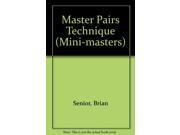 Master Pairs Technique Mini masters