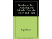 Touch and Feel Duckling and Friends Pancake Touch and Feel