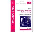 CIMA Exam Practice Kit Management Accounting Business Strategy 2007 Edition CIMA Strategic Level 2008