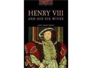 The Oxford Bookworms Library Stage 2 700 Headwords Henry VIII and his Six Wives Oxford Bookworms ELT