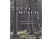Mythic Woods The world s most remarkable forests