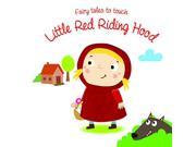 Fairy Tales to Touch Little Red Riding Hood Board book