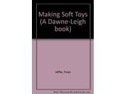 Making Soft Toys A Dawne Leigh book