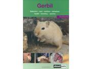 The Gerbil A Guide to Selection Housing Care Nutrition Behaviour Health Breeding Species and Colours About Pets