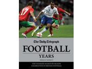 Daily Telegraph Football Years The Ultimate Season by Season Celebration Fo British Football